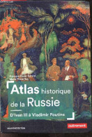 Atlas Historique De La Russie - D'Ivan III A Vladimir Poutine - 2e Edition - François-Xavier Nerard, Marie-Pierre Rey - - Geografia