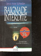 Baignade Interdite - Roman - Un Noye Peut En Cacher Un Autre - Schneider Joyce Anne- Danielle Michel Chich (trad) - 1995 - Sonstige & Ohne Zuordnung