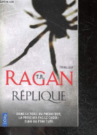 Replique - Thriller - T.R. Ragan - Valentin Laure (traduction) - 2012 - Sonstige & Ohne Zuordnung