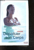 Depolluer Son Corps - Minceur, Equilibre Et Sante, Les Methodes Douces - Honore - 2006 - Health