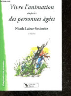 Vivre L'animation Aupres Des Personnes Agees - 5e Edition - Collection Comprendre Les Personnes - Nicole Lairez-Sosiewic - Salud