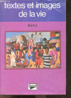 Texte Et Images De La Vie - Bep 2 - Lauren Besson- Breton Alain- Castelli Jean Claude - 1986 - Non Classés