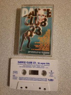 K7 Audio : Dance Club 23 - 16 Super Hits - Cassettes Audio