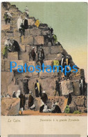 227410 AFRICA EGYPT CAIRO COSTUMES NATIVE ASCENT TO THE GREAT PYRAMIDE POSTAL POSTCARD - Other & Unclassified