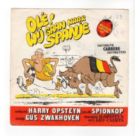 * Vinyle 45t  - Harry OPSTEYN En De SPIONKOP - Olé ! Wij Gaan Naar Spanje - Morgens Um Sieben (BELGIQUE) - Autres - Musique Néerlandaise