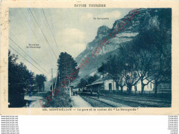 73.  MONTMELIAN .  La Gare Et Le Rocher LA SAVOYARDE . - Montmelian