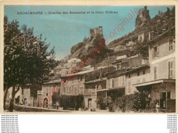 07.  ROCHEMAURE .  Quartier Des Brasseries Et Vieux Château . - Rochemaure