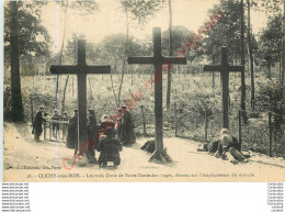 93.  CLICHY Sous BOIS .  Les Trois Croix De Notre Dame Des Anges élevées Sur L'emplacement Du Miracle . - Clichy Sous Bois