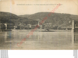 07.  SERRIERES .  Le Pont Suspendu Sur Le Rhône Et Les Quais . - Serrières