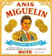 00087 "ANIS MIGUELIN-DESTILERIAS ALEGRIA-FABRICANTE RAIUMUNDO ECIJA GARCIA - RUTE - ESPANA" ETICH ORIG ANIMATA. XX SEC. - Alcoholes Y Licores