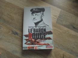 LE BARON ROUGE Mémoires Manfred Von Richthofen Guerre 14 18 Aviation Somme Avion Russie Ostende Champagne Courtrai - Weltkrieg 1914-18