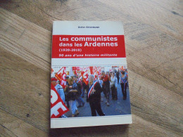 LES COMMUNISTES DANS LES ARDENNES Régionalisme Politique Parti Communiste PCF Fondateurs Brigadistes Résistants Déportés - Champagne - Ardenne