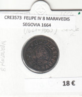 CRE3573 MONEDA ESPAÑA FELIPE IV 8 MARAVEDIS SEGOVIA 1664 - Sonstige & Ohne Zuordnung