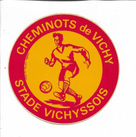 SPORT - FOOTBALL - écusson Autocollant : CHEMINOTS DE VICHY - STADE VICHYSSOIS - Soccer