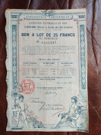 Bon Au Porteur De 25 Francs  Exposition Universelle De 1899 - Otros & Sin Clasificación