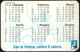 ITALIA 2007 - CALENDARIO TASCABILE - AIRC - CON LA RICERCA, CONTRO IL CANCRO - I - Klein Formaat: 2001-...