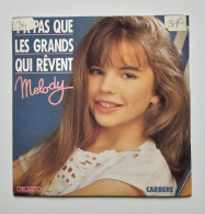 45T MELODY : Y A Pas Que Les Grands Qui Rêvent - Otros - Canción Francesa