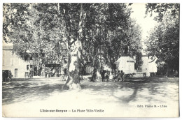 L'ISLE SUR SORGUE - La Place Ville-Vieille - L'Isle Sur Sorgue