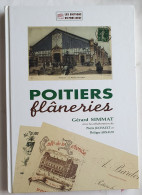 LIVRE POITIERS FLANERIES CARTES POSTALES ET DOCUMENTS ANCIENS G SIMMAT DEDICACE PAR LES AUTEURS 1995 ED COUV CARTONNEE - Libri & Cataloghi