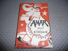 SERGE (MAURICE FEAUDIERRE) AMAR ROI DU CIRQUE DESSINS INEDITS DE L'AUTEUR EDITIONS DE PARIS 1952 - Art