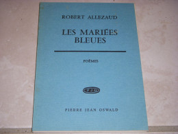 LIVRE POEMES Robert ALLEZAUD Les MARIEES BLEUES Ed Pierre Jean OSWALD 1974 30p. - Autores Franceses