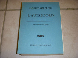 LIVRE POEMES Jacques GERARDIN L'AUTRE BORD Ed Pierre Jean OSWALD 1974 70p. - Autori Francesi