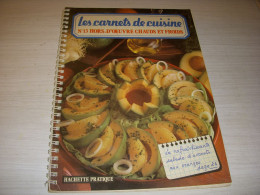 CUISINE LIVRE CARNETS CUISINE N° 13 HORS D'OEUVRE CHAUDS Et FROIDS 1979 80p.     - Gastronomie
