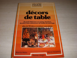 CUISINE LIVRE Beatrice MALAN Marine JACQUEMIN 90 DECORS De TABLE 1979 200p.      - Gastronomie