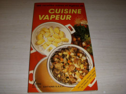 CUISINE LIVRE 100 RECETTES SAINES Et LEGERES De CUISINE VAPEUR 1987 90p. Couleur - Gastronomia