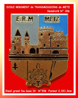 SUPER PIN'S MILITARIA-ECOLE De REGIMENT De TRANSMISSIONS De METZ ERM Numéroté N° 206, émail Grand Feu Base Or - Armee