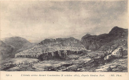 Algérie - L'Armée Française Arrive Devant Constantine (6 Octobre 1837), D'après Siméon Fort - Ed. ND Phot. Neurdein 346A - Constantine