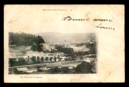 25 - BAUME-LES-DAMES - LE PONT SUR LE DOUBS - Baume Les Dames