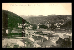 07 - VALS-LES-BAINS - PONT DE LABEGUDE - QUARTIER DES EAUX - Vals Les Bains