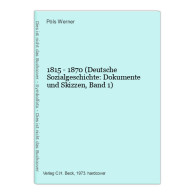 1815 - 1870 (Deutsche Sozialgeschichte: Dokumente Und Skizzen, Band 1) - Other & Unclassified