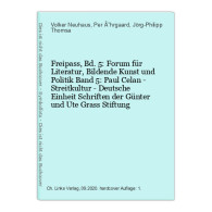 Freipass, Bd. 5: Forum Für Literatur, Bildende Kunst Und Politik Band 5: Paul Celan - Streitkultur - Deutsche - Autres & Non Classés
