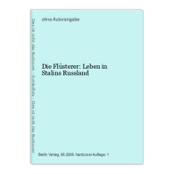 Die Flüsterer: Leben In Stalins Russland - Sonstige & Ohne Zuordnung