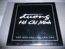 INDOCHINE VIETNAM VIET NAM LAM TAN TAI TRUONG SON PISTE HO CHI MINH LIVRE DE PHOTOGRAPHIE EDITION VIETNAMIENNE 1997 - Fotografía