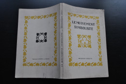 LE MOUVEMENT SYMBOLISTE CATALOGUE D'EXPOSITION PALAIS DES BEAUX-ARTS DE BRUXELLES Ed. DE LA CONNAISSANCE 1957 Symbolisme - Art