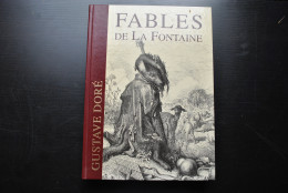 FABLES DE LA FONTAINE AVEC 320 ILLUSTRATIONS DE GUSTAVE DORE TEXTE INTEGRAL ILLUSTREES REPRODUCTIONS DE GRAVURES - Auteurs Français