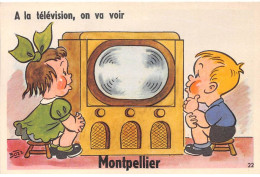 34 - MONTPELLIER - SAN27359 - A La Télévision, On Va Voir Montpellier - CP Système - Montpellier