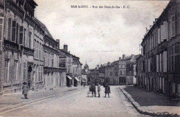 55 - Meuse -BAR Le DUC -  Rue Des Ducs De Bar - Bar Le Duc