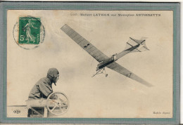 CPA - Thème: AVIATION , Aéroplane-monoplan Antoinette, Aviateur  Hubert Latham En 1911 - Aviateurs