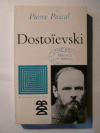 DOSTOIEVSKI - PIERRE PASCAL - DESCLEE DE BOUWER 1969 - LES ECRIVAINS DEVANT DIEU - BIOGRAPHIE - Biografía