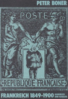 PETER BONER - 1981 - FRANKREICH 1849 - 1900 Handbuch Und Katalog - 6 Scans - Philatelie Und Postgeschichte