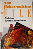 100 Fiches Cuisine De Elle : Cuisine De Nos Provinces - Gastronomie