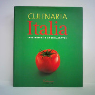 Culinaria Italia. Italienische Spezialitäten Von Piras, Claudia / Medagliani, Eugenio (Hrsg.) / Stempell, Ruprecht... - Non Classificati