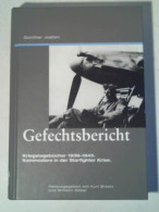 Gefechtsbericht: Kriegstagebücher 1939-1945. Kommodore In Der Starfighter-Krise Von Braatz, Kurt (Hrsg.)/ Göbel,... - Non Classificati