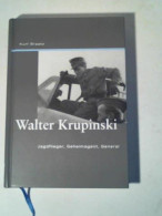 Walter Krupinski: Jagdflieger, Geheimagent, General Von Braatz, Kurt, Kuebart, Jörg (foreword) - Non Classificati