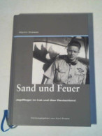 Sand Und Feuer. Jagdflieger Im Irak Und über Deutschland Von Braatz, Kurt (Hrsg.), Drewes, Martin, Scheel, Walter... - Non Classificati