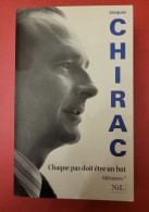 Jacques CHIRAC 2009 Mémoires : Chaque Pas Doit être Un But (3 Photos) Voir Description - Política